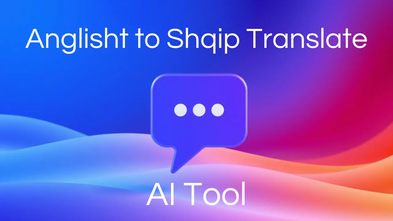 Gradient background with Anglisht to Shqip Translate, AI tool text overlaid.