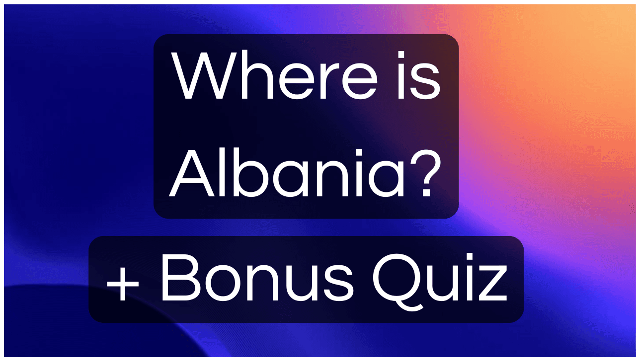 Gradient background in Patoko brand colours with overlaid text of "where is Albania?" + "Bonus Quiz"